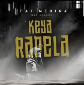 Pat Medina – Keya Rapela ft. Morosto Mp3 Download
