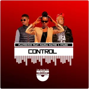Player1505 – Control ft. Mansa Mayne & Starr Mp3 Download