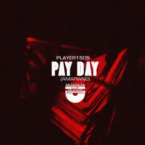 Player1505 – Pay Day (Amapiano) Mp3 Download