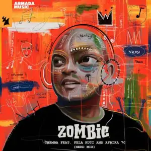 Themba – Zombie (Herd Mix) ft. Fela Kuti & Afrika 70 Mp3 Download