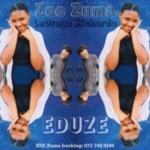 Zee Zuma & LeDrago Richardo – Eduze Mp3 Download