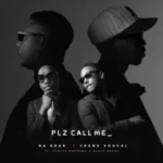 Da Kruk & Ckenz Voucal – Plz Call Me Ft. Scotts Maphuma & Dlala Regal