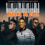Mapara A Jazz ft Mfana Kah Gogo – Bafana Ba Jazz