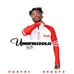 Umafikizolo – Ngiyalana