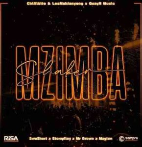 Chillibite, Lesmahlanyeng & 2woshort – Shaker Mzimba ft. QuayR Musiq, Mr Brown, Stompiiey & MAYTEN Mp3 Download