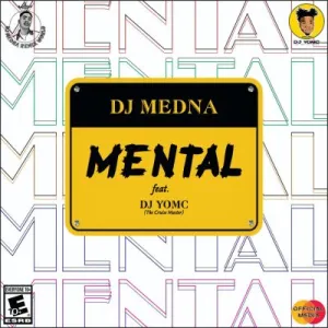 DJ Medna – Mental ft DJ YomC Mp3 Download