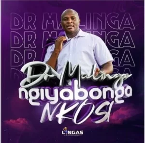 Dr Malinga – Ngiyabonga Nkosi Mp3 Download