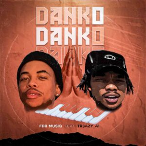 Fdr MusiQ – Danko ft Tr3azy Mp3 Download