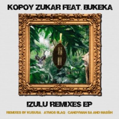 Kopoy Zukar & Bukeka – Izulu (Kususa Remix) Mp3 Download