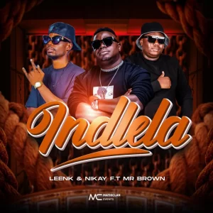Leenk & Nikay – Indlela ft. Mr Brown Mp3 Download