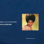 Aretha Franklin – I Say A Little Prayer (Liva K & Atsou Edit)