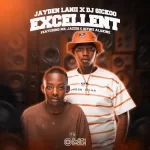 Jayden Lanii & DJ Sickoo – Excellent ft Mr JazziQ & Sizwe Alakine