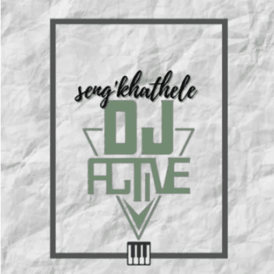 DJ Active ft Toolkit – Seng’khathele Mp3 Download