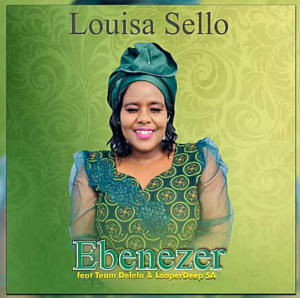 Louisa Sello – Ebenezer Ft Team Delela & LooperDeep SA Mp3 Download