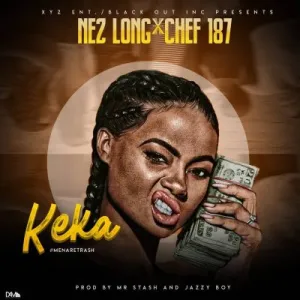 Nez Long – Keka ft Chef 187 Mp3 Download