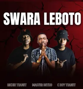 Richie Teanet, Master Betho & C Boy Teanet – Swara Leboto Mp3 Download