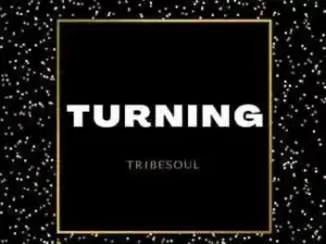 TribeSoul – Turning Mp3 Download