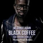 Black Coffee – We Dance Again ft Nakhane Toure (MotiveSoul Remix)