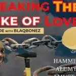 Blaqbonez – Breaking The Yoke Of Love Ft Chike & Raybekah