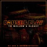 DJ Ace & DrummeRTee924 – Pause & Play ft Mellow & Sleazy