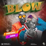 Portable – Blow ft Seriki