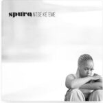 Spura – Ntse Ke Eme