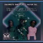 Tbn King X Musiq – Time To Tobetsa ft Davinci’S Discipies X Major 911