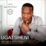 Ugatsheni – Iyashelela
