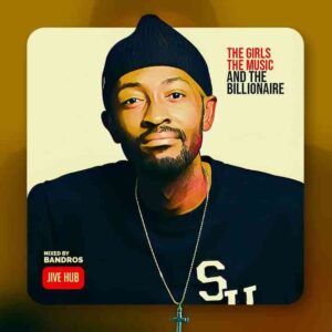Bandros – The Girls, The Music and the Billionaire Mix Mp3 Download