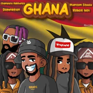 Champuru Makhenzo – Ghana ft. DopeNation, Robot Boii & Phantom Steeze Mp3 Download