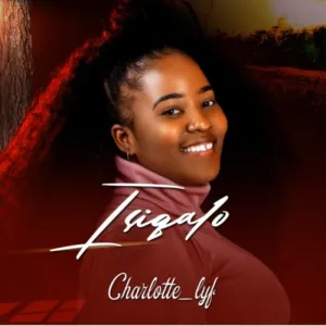 Charlotte Lyf – Ngibhale Nami ft. Thomas Key Mp3 Download