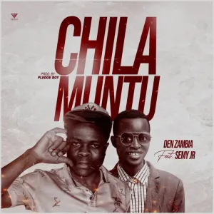 Den Zambia – Chila Muntu Ft Semy Jr Mp3 Download. Mp3 Download