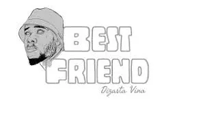 Dizasta Vina – Best Friend Mp3 Download