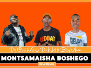 Dj Call Me & Dr Nel – Montsamaisha Boshego Ft BlaqMoon Mp3 Download