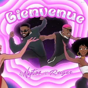 DJ Neptune – Bienvenue Ft Ruger Mp3 Download