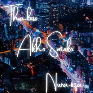 DJ Thabiso – Akho Smoko ft Nwaiiza (Thel’induku) Mp3 Download