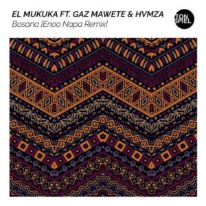 El Mukuka, Gaz Mawete, Hvmza – Bosana (Enoo Napa Remix) Mp3 Download