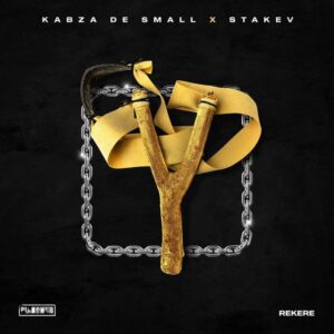 Kabza De Small & Stakev – Rekere (Sunday Monday) Mp3 Download