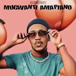 Killorbeezbeatz – Mugwanti Amapiano Mp3 Download