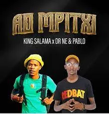 King Salama – Ao Mpitxi Ft Dr Nel & Pablo Mp3 Download