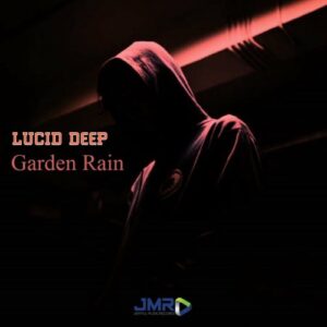 Lucid Deep – Garden Rain (Intro) Mp3 Download