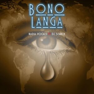 Nadia Vocals – Bono Langa ft DJ Search Mp3 Download