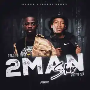 Nkulee 501 & Skroef28 – Road to 2Man Show Promo Mix Mp3 Download