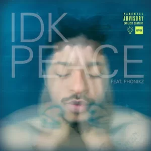 Nu Edison – IDK Peace ft Phonikz Mp3 Download