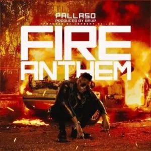 Pallaso – Fire Anthem Mp3 Download