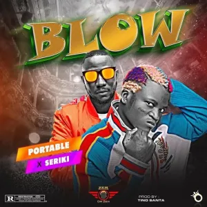 Portable – Blow ft Seriki Mp3 Download