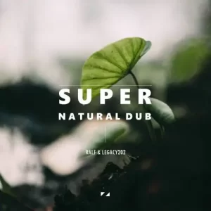 RaLf & Legacy202 – Supernatural Dub (Original Mix) Mp3 Download