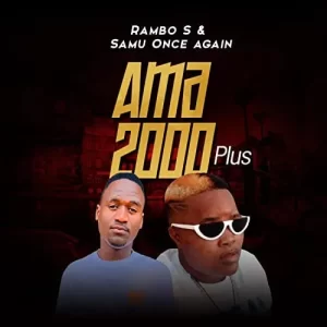 Rambo S – Ama 2000 Plus ft Samu Once Again Mp3 Download