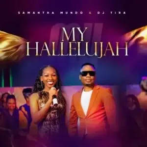 Samantha Mundo & DJ Tira – My Hallelujah Mp3 Download