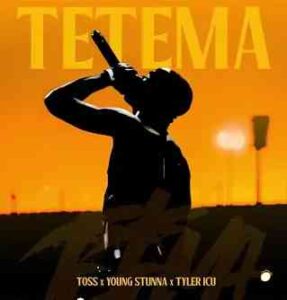 TOSS, Young Stunna & Tyler ICU – Tetema Mp3 Download